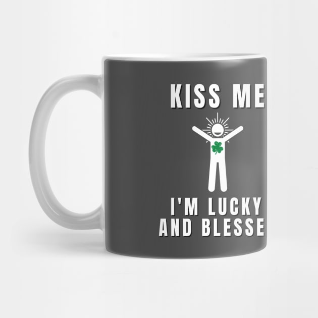 Kiss me! I'm lucky and blessed by Rebecca Abraxas - Brilliant Possibili Tees